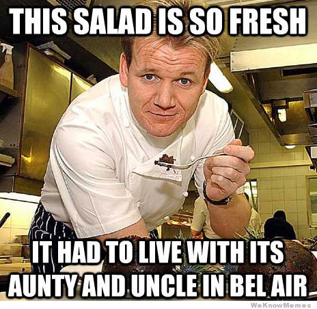this-salad-is-so-fresh-gordon-ramsay-meme.jpg